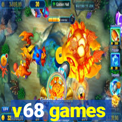 v68 games